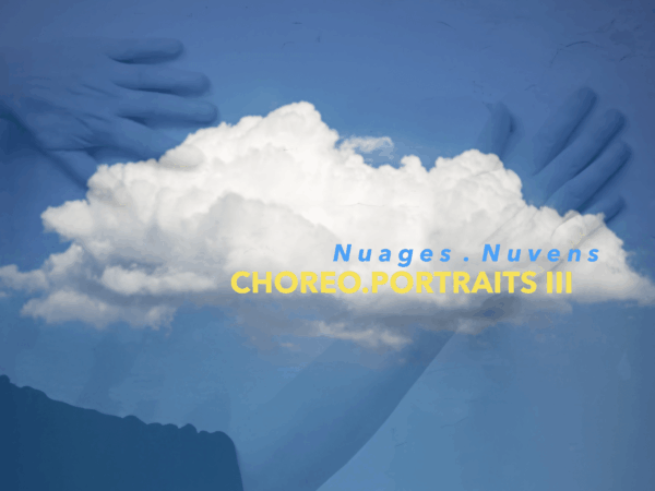 CHOREO.Portraits III - Nuages • Nuvens